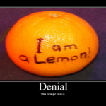 Are you an orange in denial?